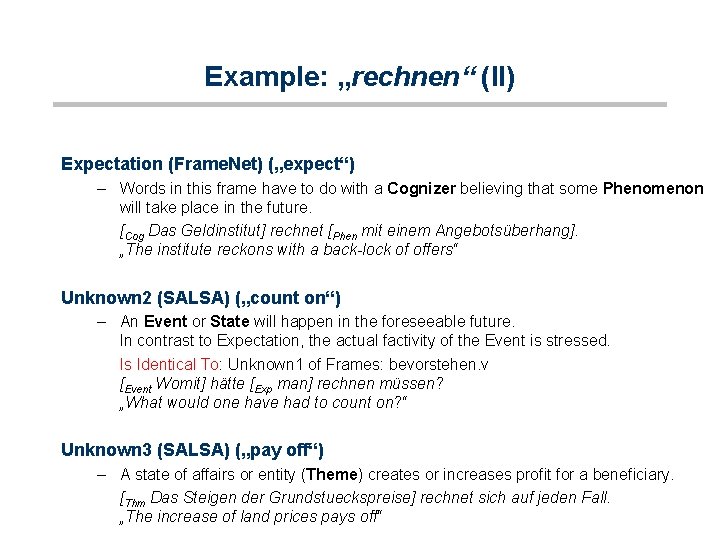 Example: „rechnen“ (II) Expectation (Frame. Net) („expect“) – Words in this frame have to