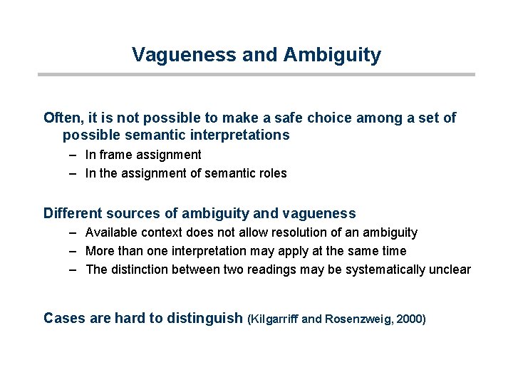 Vagueness and Ambiguity Often, it is not possible to make a safe choice among