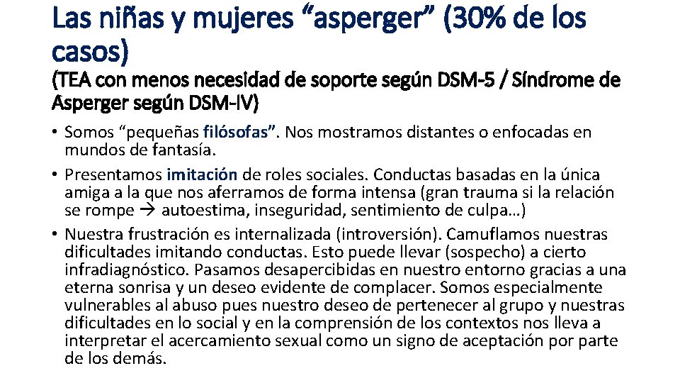 Las niñas y mujeres “asperger” (30% de los casos) (TEA con menos necesidad de Las niñas y mujeres “asperger” (30% de los casos) (TEA con menos necesidad de