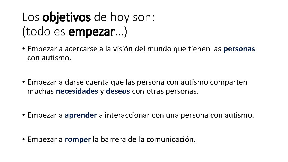 Los objetivos de hoy son: (todo es empezar…) • Empezar a acercarse a la Los objetivos de hoy son: (todo es empezar…) • Empezar a acercarse a la