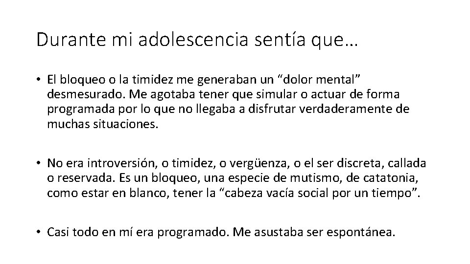 Durante mi adolescencia sentía que… • El bloqueo o la timidez me generaban un Durante mi adolescencia sentía que… • El bloqueo o la timidez me generaban un