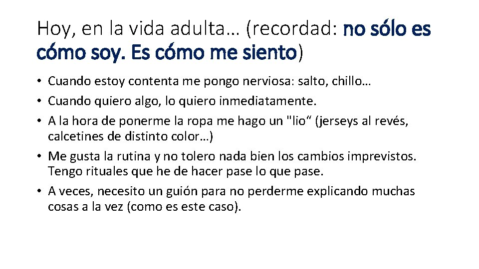 Hoy, en la vida adulta… (recordad: no sólo es cómo soy. Es cómo me Hoy, en la vida adulta… (recordad: no sólo es cómo soy. Es cómo me