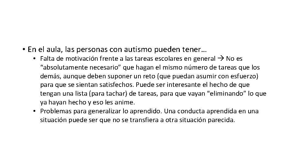 • En el aula, las personas con autismo pueden tener… • Falta de • En el aula, las personas con autismo pueden tener… • Falta de