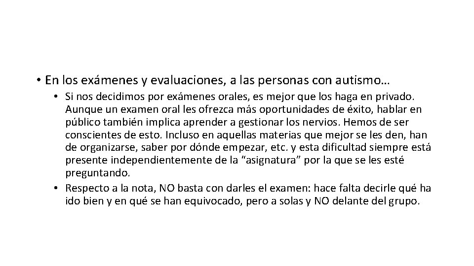 • En los exámenes y evaluaciones, a las personas con autismo… • Si • En los exámenes y evaluaciones, a las personas con autismo… • Si