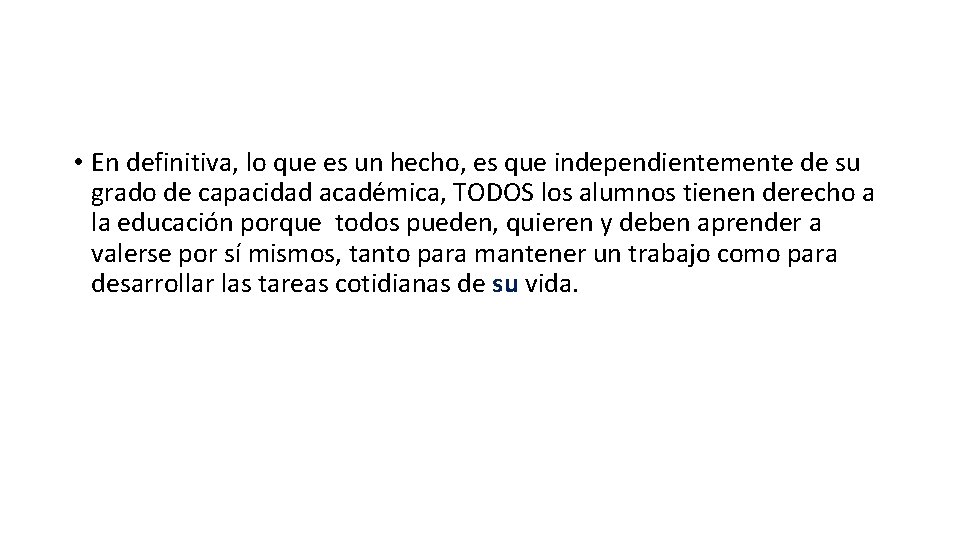 • En definitiva, lo que es un hecho, es que independientemente de su • En definitiva, lo que es un hecho, es que independientemente de su