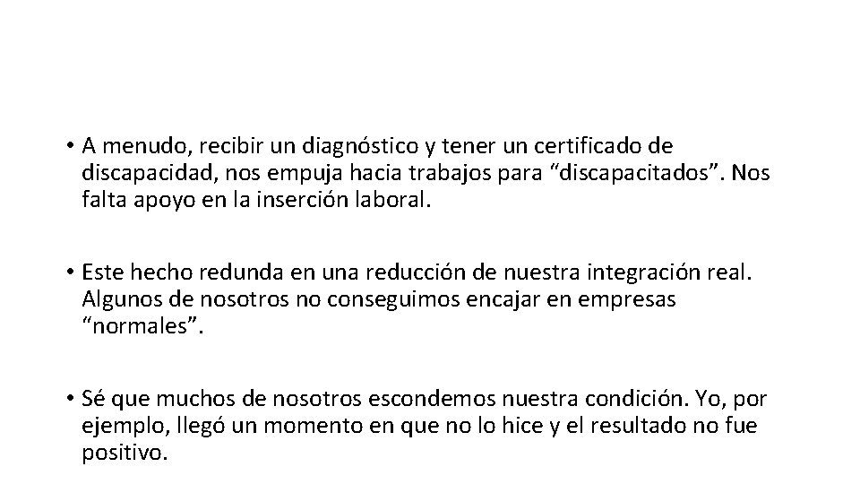 • A menudo, recibir un diagnóstico y tener un certificado de discapacidad, nos • A menudo, recibir un diagnóstico y tener un certificado de discapacidad, nos