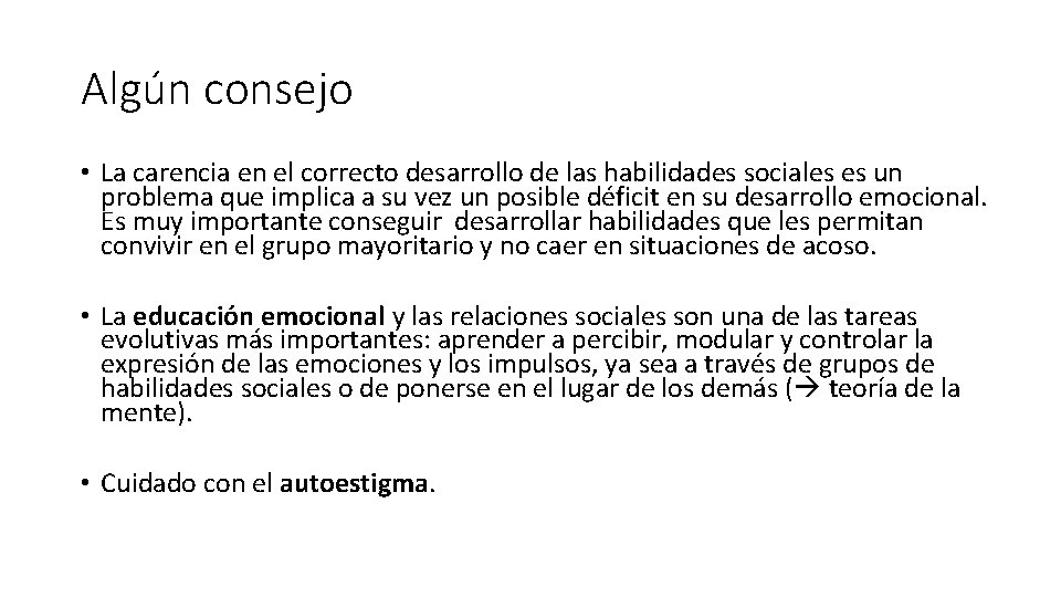Algún consejo • La carencia en el correcto desarrollo de las habilidades sociales es Algún consejo • La carencia en el correcto desarrollo de las habilidades sociales es