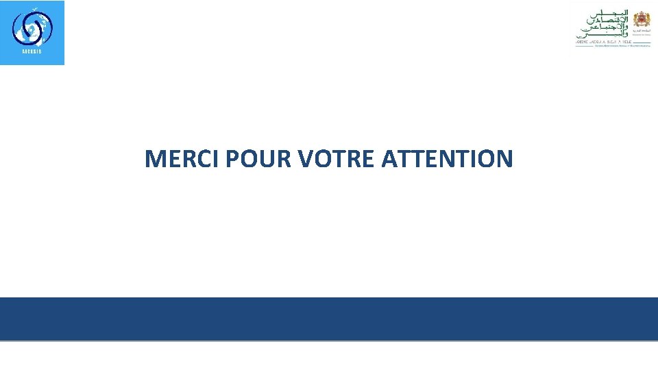 MERCI POUR VOTRE ATTENTION 