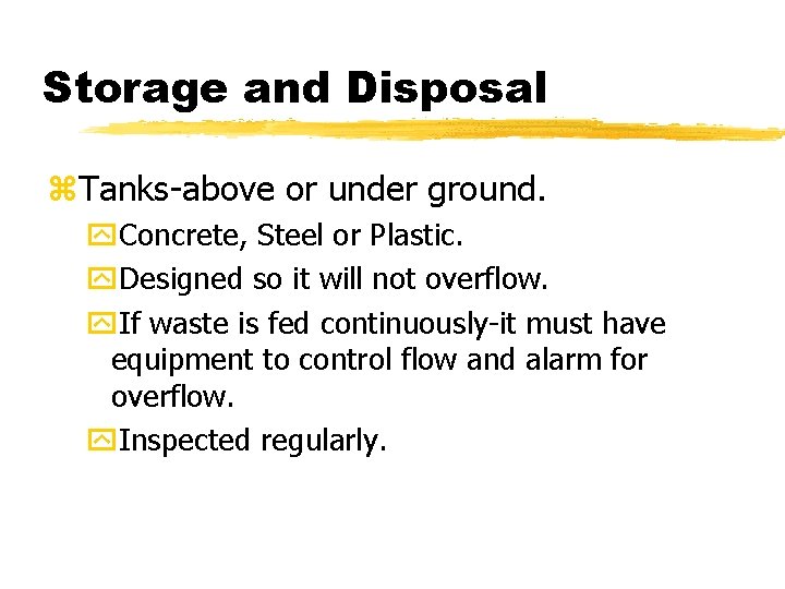 Storage and Disposal z. Tanks-above or under ground. y. Concrete, Steel or Plastic. y.