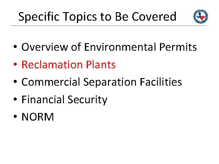 Specific Topics to Be Covered • • • Overview of Environmental Permits Reclamation Plants