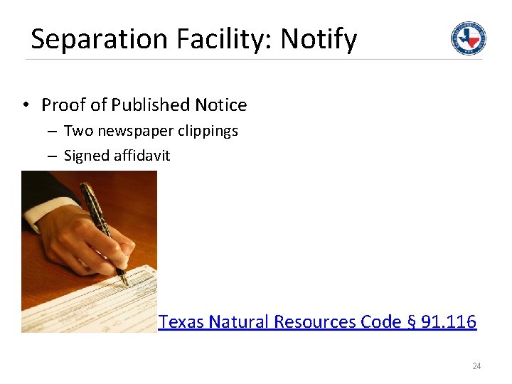 Separation Facility: Notify • Proof of Published Notice – Two newspaper clippings – Signed