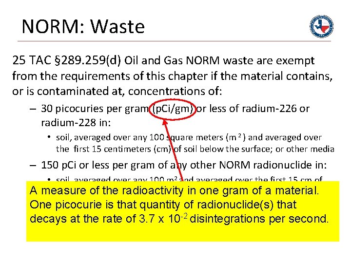 NORM: Waste 25 TAC § 289. 259(d) Oil and Gas NORM waste are exempt