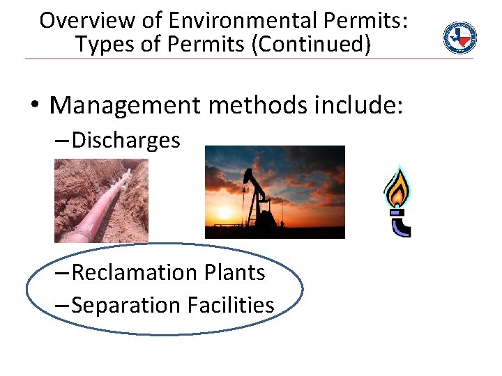 Overview of Environmental Permits: Types of Permits (Continued) • Management methods include: – Discharges