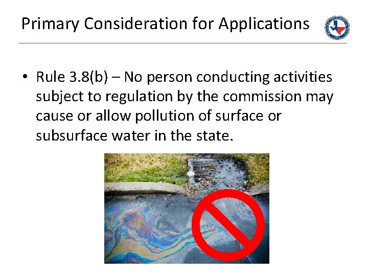 Primary Consideration for Applications • Rule 3. 8(b) – No person conducting activities subject