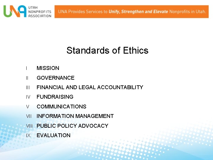 Standards of Ethics I MISSION II GOVERNANCE III FINANCIAL AND LEGAL ACCOUNTABILITY IV FUNDRAISING