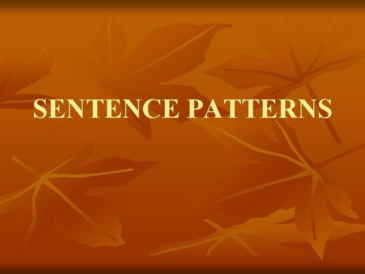 SENTENCE PATTERNS 