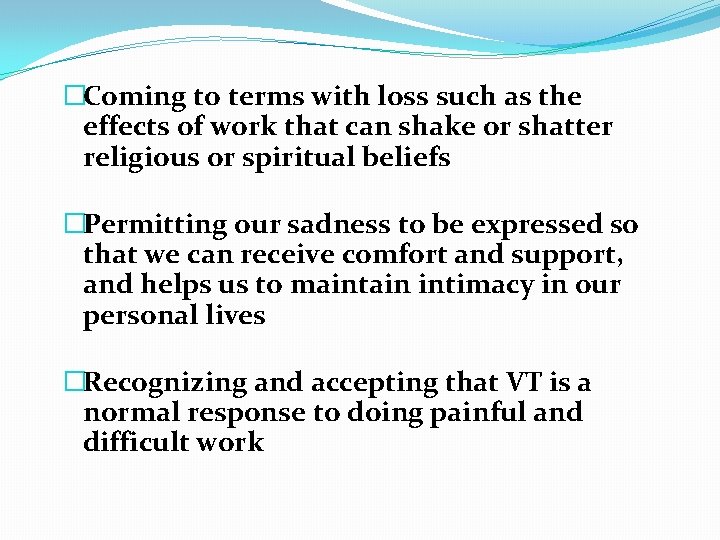 �Coming to terms with loss such as the effects of work that can shake