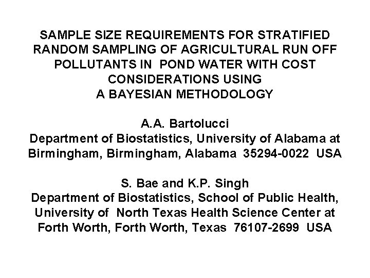 SAMPLE SIZE REQUIREMENTS FOR STRATIFIED RANDOM SAMPLING OF AGRICULTURAL RUN OFF POLLUTANTS IN POND