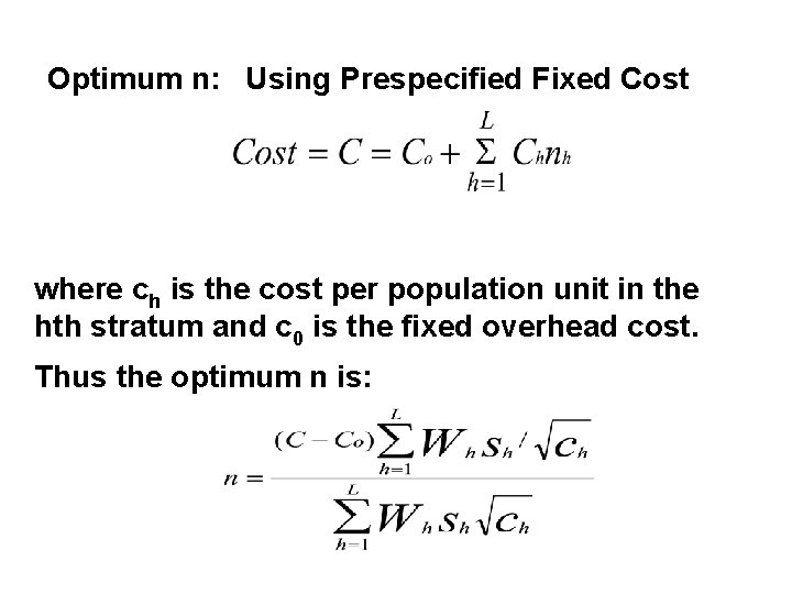 Optimum n: Using Prespecified Fixed Cost where ch is the cost per population unit
