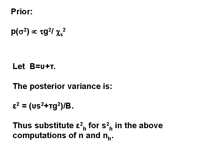 Prior: p( 2) g 2/ 2 Let B=υ+τ. The posterior variance is: ε 2