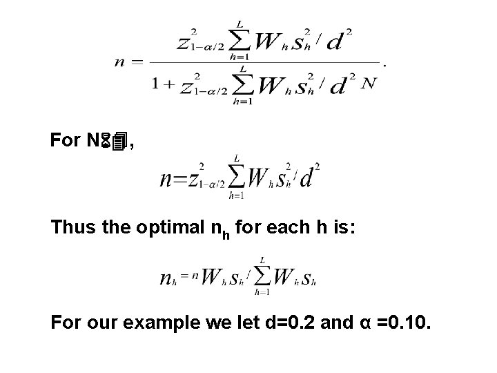 For N , Thus the optimal nh for each h is: For our example