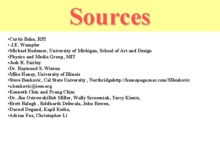Sources • Curtis Bahn, RPI • J. E. Wampler • Michael Rodemer, University of