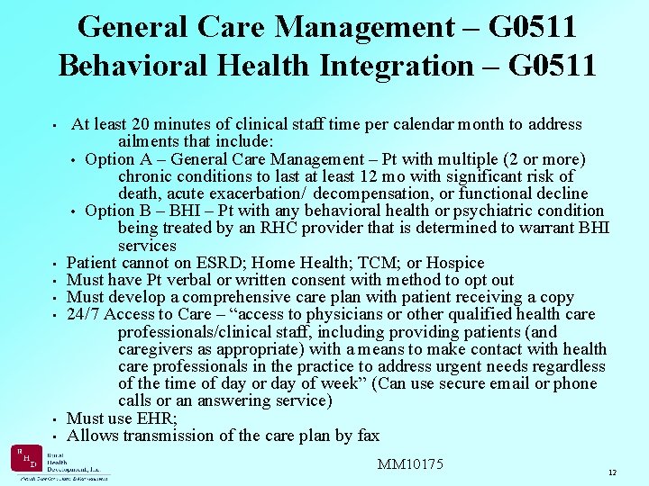 General Care Management – G 0511 Behavioral Health Integration – G 0511 • At