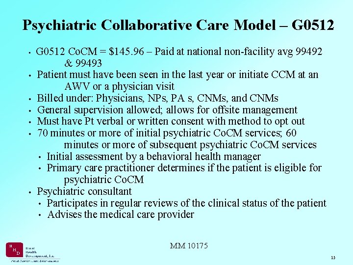 Psychiatric Collaborative Care Model – G 0512 Co. CM = $145. 96 – Paid