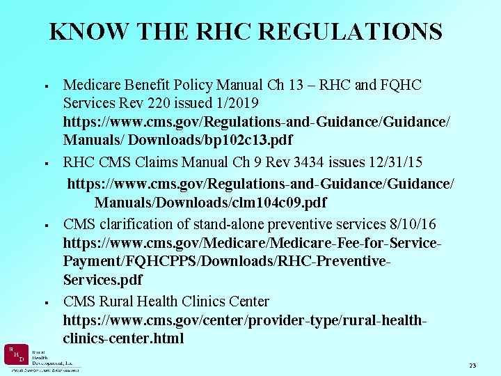 KNOW THE RHC REGULATIONS Medicare Benefit Policy Manual Ch 13 – RHC and FQHC