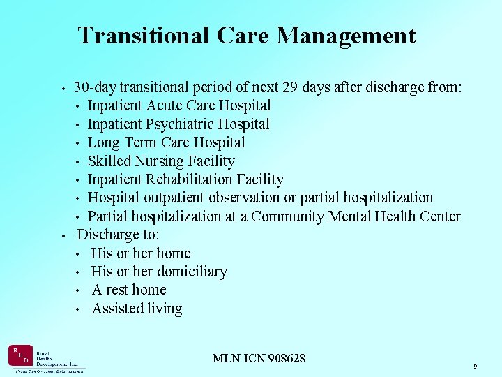 Transitional Care Management • 30 -day transitional period of next 29 days after discharge