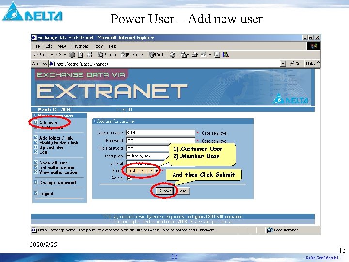 Power User – Add new user 1). Customer User 2). Member User And then