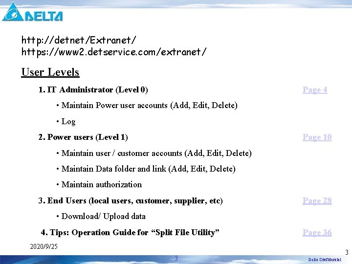 http: //detnet/Extranet/ https: //www 2. detservice. com/extranet/ User Levels 1. IT Administrator (Level 0) http: //detnet/Extranet/ https: //www 2. detservice. com/extranet/ User Levels 1. IT Administrator (Level 0)