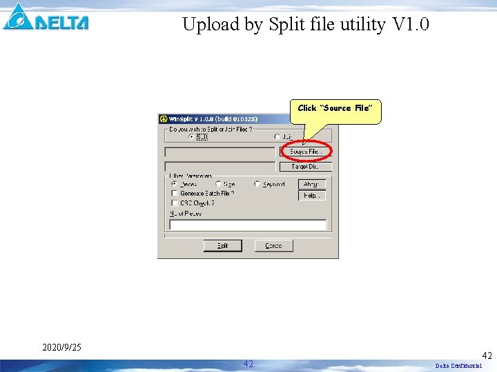 Upload by Split file utility V 1. 0 Click “Source File” 2020/9/25 42 42