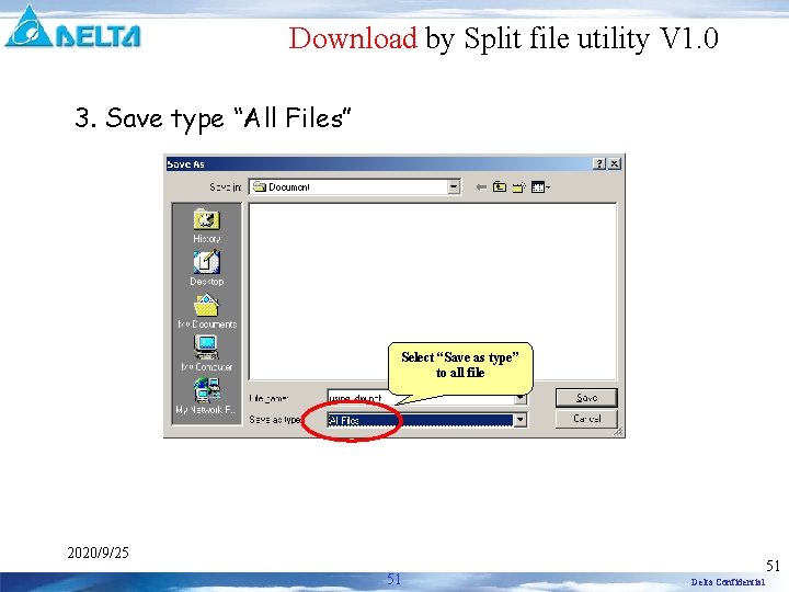Download by Split file utility V 1. 0 3. Save type “All Files” Select