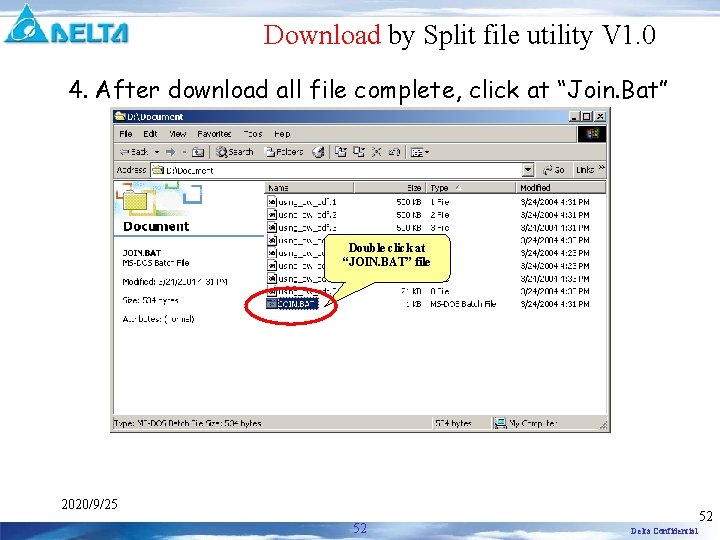Download by Split file utility V 1. 0 4. After download all file complete,