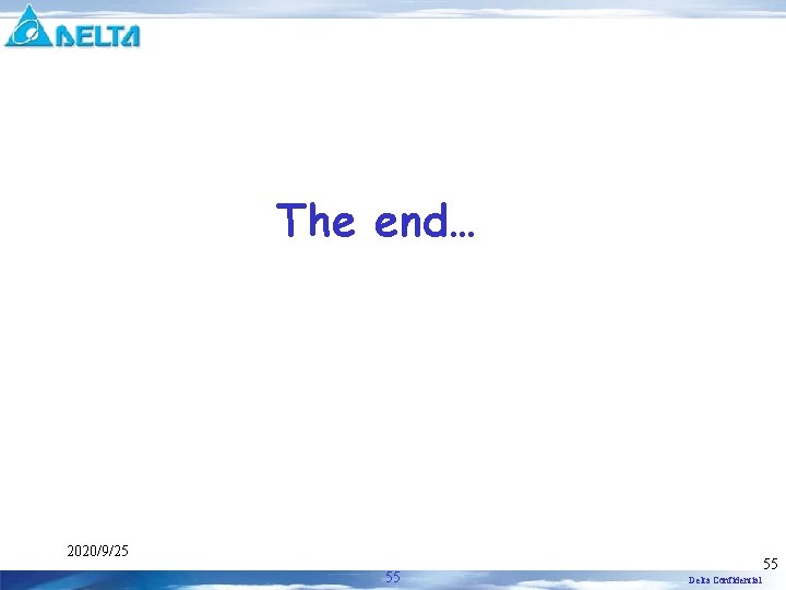 The end… 2020/9/25 55 55 Delta Confidential 