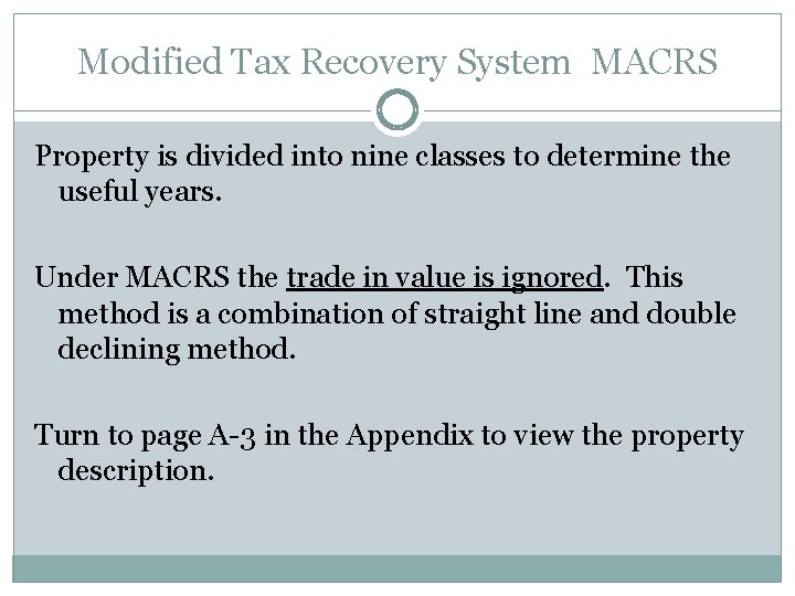 Modified Tax Recovery System MACRS Property is divided into nine classes to determine the