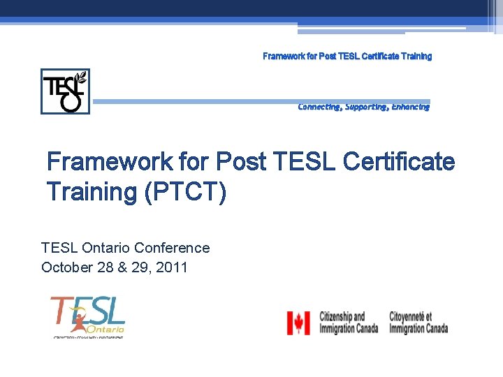 Framework for Post TESL Certificate Training Connecting, Supporting, Enhancing Framework for Post TESL Certificate