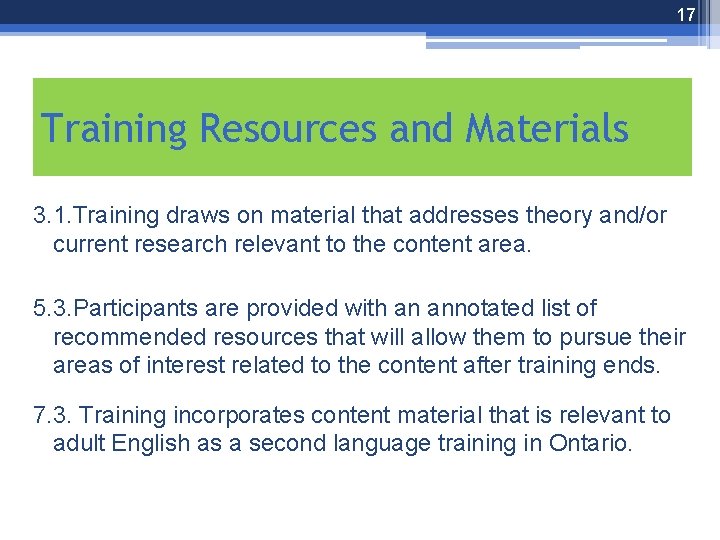 17 Training Resources and Materials 3. 1. Training draws on material that addresses theory