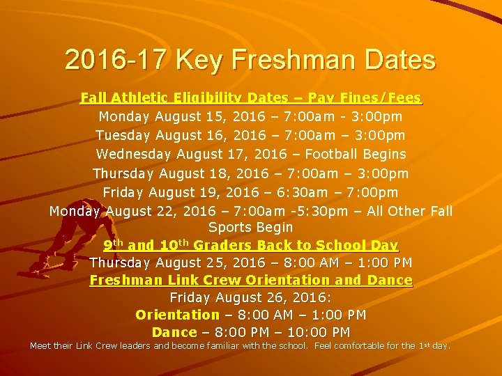 2016 -17 Key Freshman Dates Fall Athletic Eligibility Dates – Pay Fines/Fees Monday August