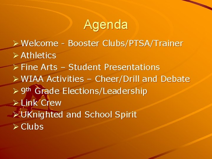 Agenda Ø Welcome - Booster Clubs/PTSA/Trainer Ø Athletics Ø Fine Arts – Student Presentations