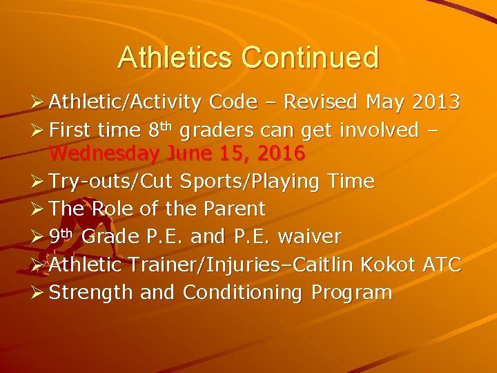 Athletics Continued Ø Athletic/Activity Code – Revised May 2013 Ø First time 8 th