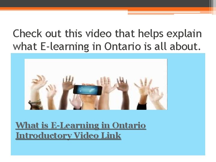 Check out this video that helps explain what E-learning in Ontario is all about.