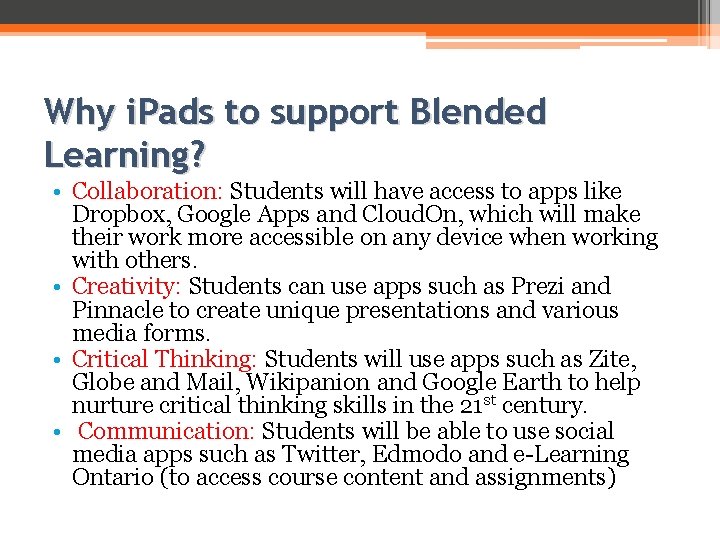 Why i. Pads to support Blended Learning? • Collaboration: Students will have access to