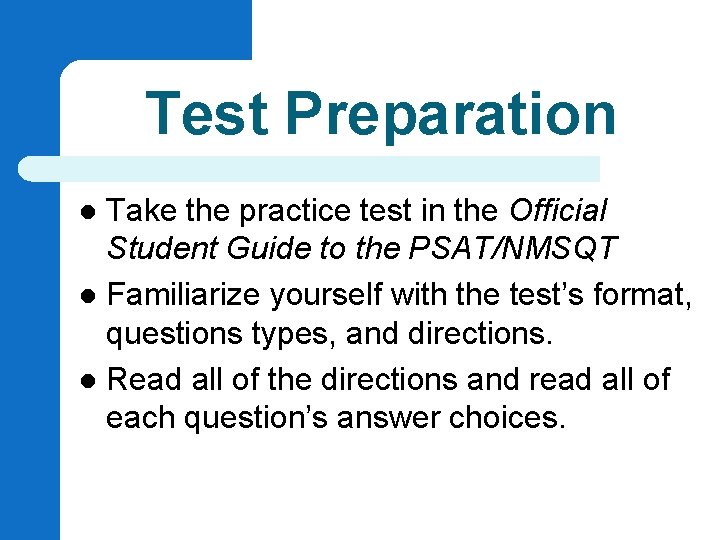 Test Preparation Take the practice test in the Official Student Guide to the PSAT/NMSQT