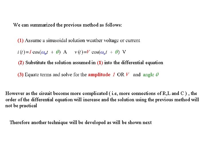 We can summarized the previous method as follows: (2) Substitute the solution assumed in