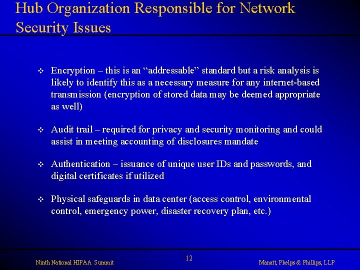Hub Organization Responsible for Network Security Issues v Encryption – this is an “addressable”