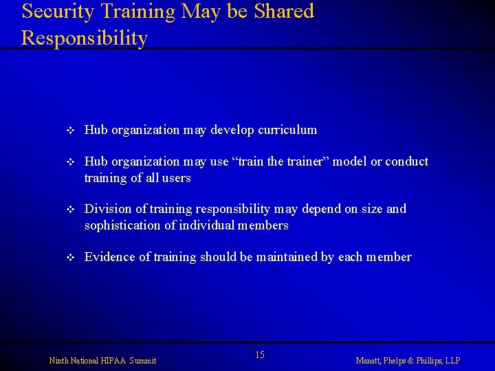 Security Training May be Shared Responsibility v Hub organization may develop curriculum v Hub