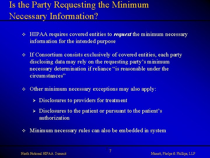 Is the Party Requesting the Minimum Necessary Information? v HIPAA requires covered entities to