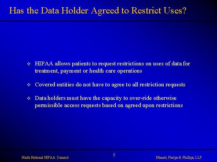 Has the Data Holder Agreed to Restrict Uses? v HIPAA allows patients to request